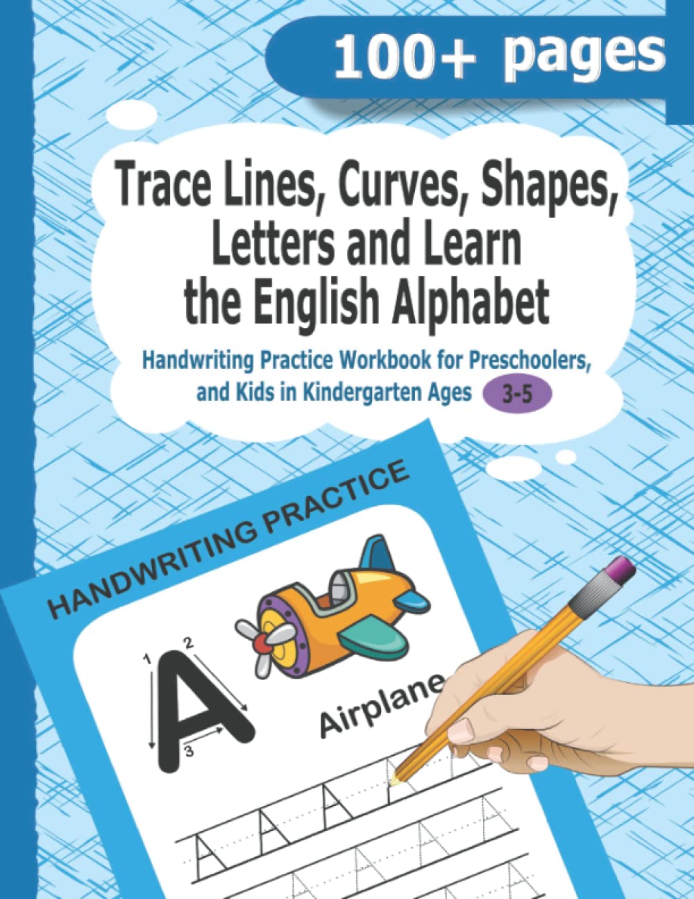 Trace Lines, Curves, Shapes, Letters and Learn the English Alphabet: Handwriting Practice Workbook for Preschoolers and Kids in Kindergarten Age 3 - 5 Years