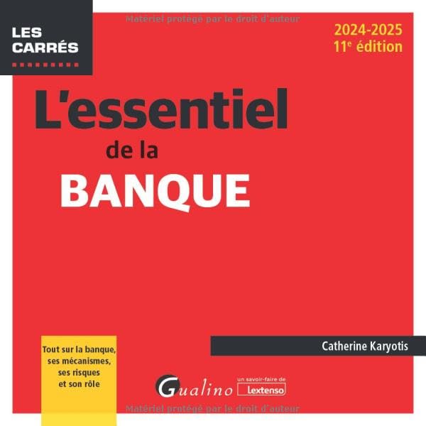 L'essentiel de la banque: Tout sur la banque, ses mécanismes, ses risques et son rôle