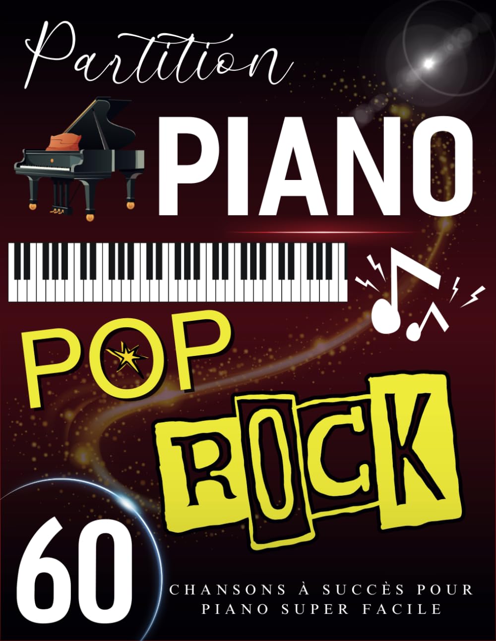 Partition Piano Pop Rock: 60 Chansons à Succès Pour Piano Super Facile