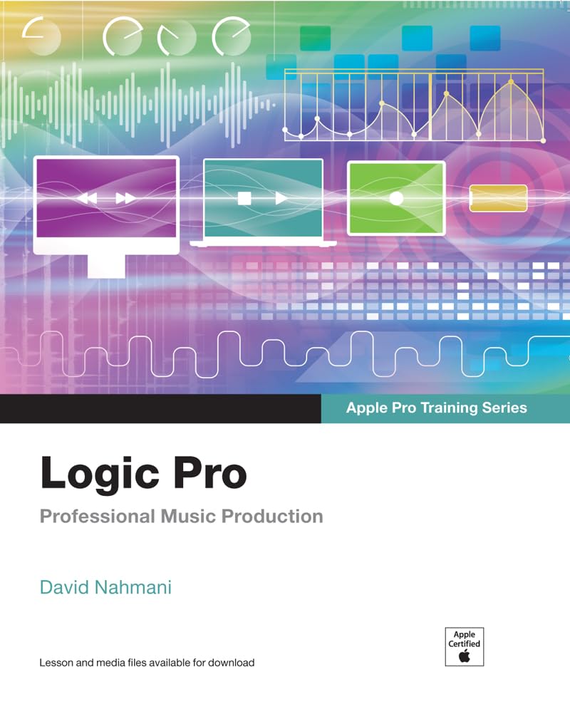 Logic Pro - Apple Pro Training Series: Professional Music Production (English Edition)