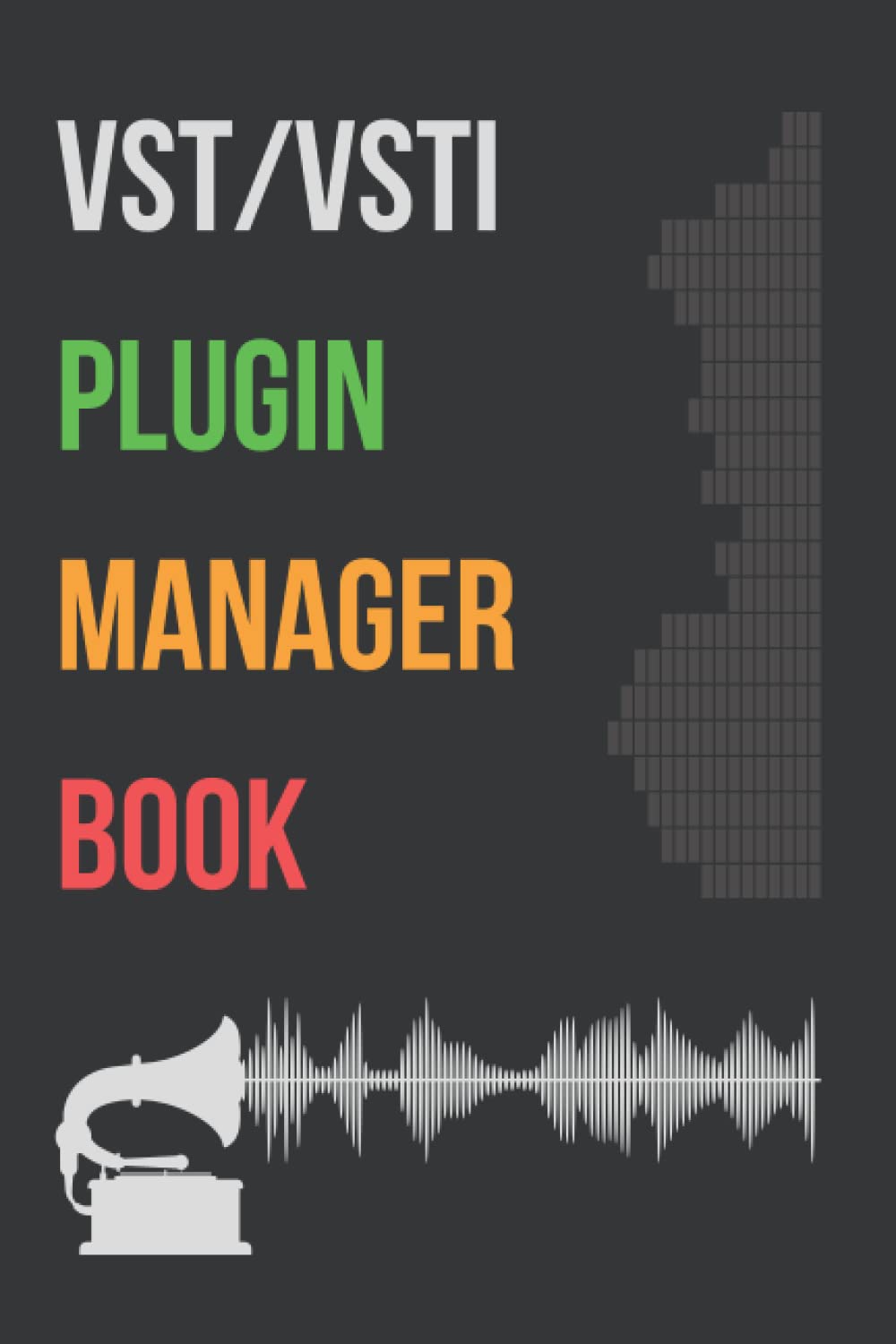 Vst/Vsti Plugin Manager Book: Manage Your Favorite Vst Plugins And Virtual Instruments