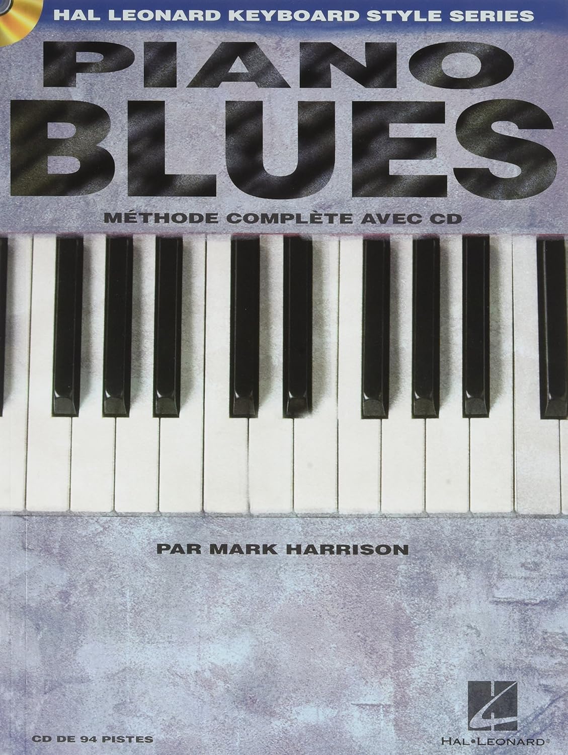 Piano Blues Guide Complet - Recueil de Chansons et Partitions avec CD 7 Morceaux Originaux - Méthode Débutant Intermédiaire - Gammes Accords Walking Bass Accompagnements Solos Techniques Progression