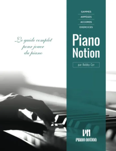 Gammes, arpèges, accords, exercices par Piano Notion: Le guide complet pour jouer du piano