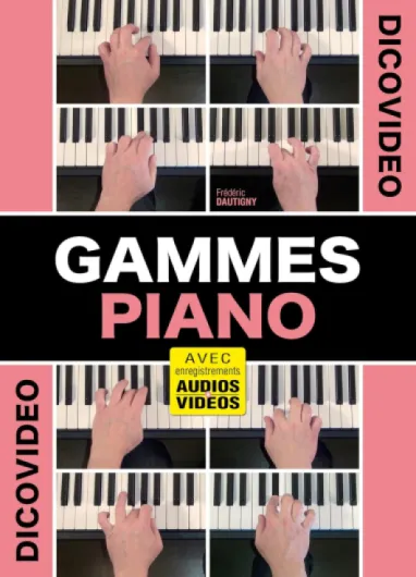 DicoVidéo - Gammes Piano (Livre grand format avec enregistrements audios et vidéos à télécharger)