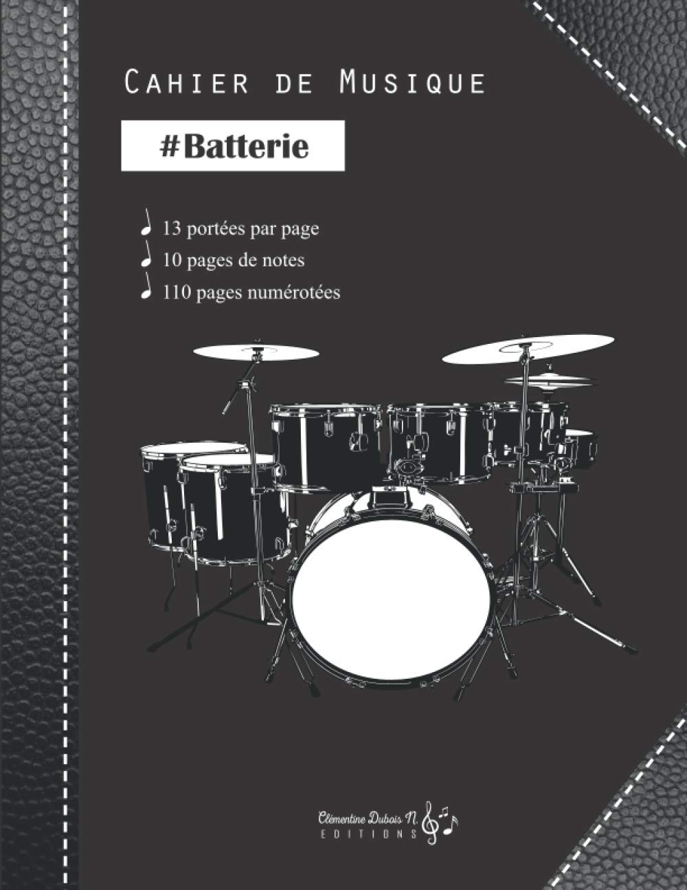 Cahier de musique Batterie: v1-1 Carnet de partitions Grand format 13 portées par page pour batterie batteur - 110 pages numérotées - noir
