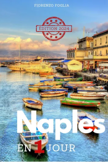 Naples en un jour: Guide de poche 2024 avec itinéraires, brèves historiques et artistiques, conseils, où et comment manger, comment se déplacer, QR code vers les sites de réservation et d'information